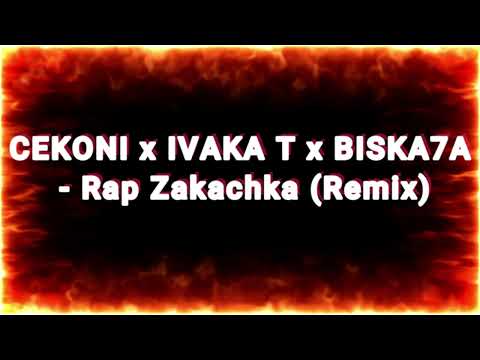 CEKONi x IVAKA T x BISKA7A - Rap Zakachka (Remix) 2025