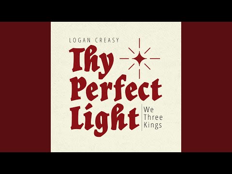 Thy Perfect Light (We Three Kings)