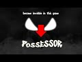 How to become invisble in Possessor. | Roblox