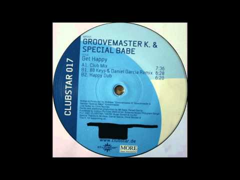 Groovemaster K & Special Babe - Get Happy (88keys & Daniel Garcia Remix)