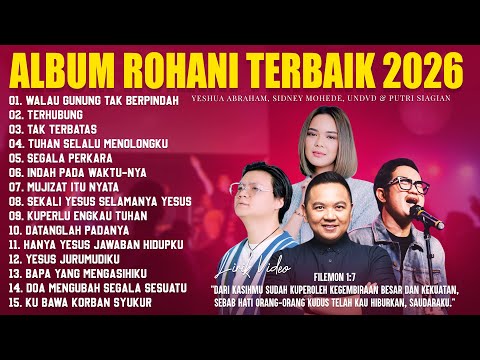 Lagu Rohani Sidney Mohede, Yeshua Abraham, UNDVD & Putri Siagian (Lirik) Lagu Rohani Kristen Terbaru