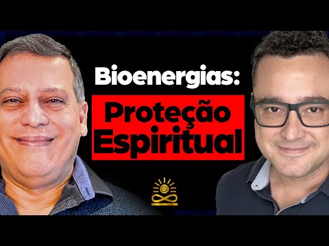 Bioenergias e Proteção Espiritual com Wagner Borges e Diego Roque