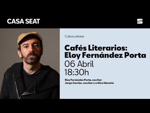 Cafés Literarios: Eloy Fernández Porta | CASA SEAT
