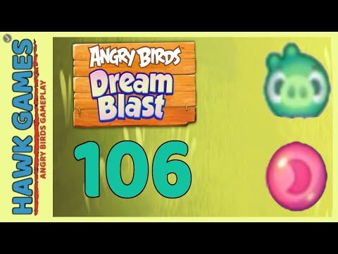 Angry Birds Dream Blast Level 106 - Walkthrough, No Boosters