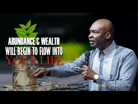 [If You Do This] ABUNDANCE AND WEALTH WILL BEGIN TO FLOW INTO YOUR LIFE  - APOSTLE JOSHUA SELMAN