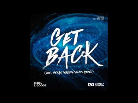 Ruben B. Goode- Get Back (Original Mix) [Unnamed & Unknown]
