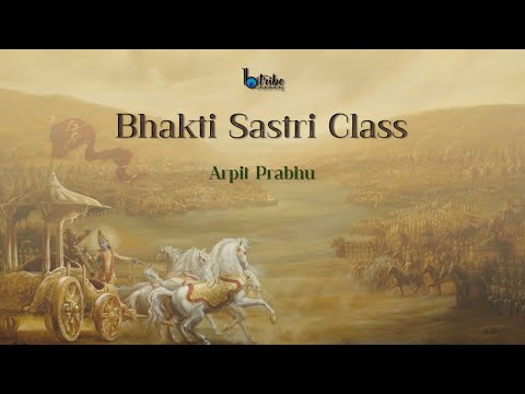 Bhakti Sastri | Session 15 | HG Arpit Prabhu | 07/12/2025