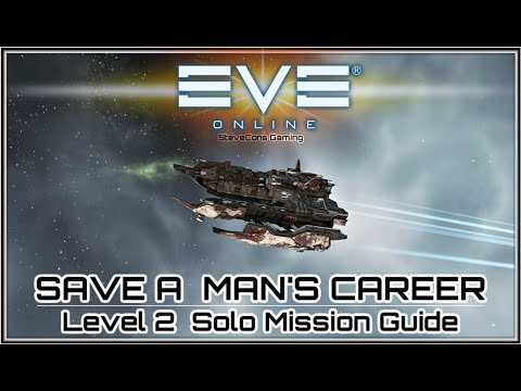 EVE ONLINE - Save a Man's Career level 2 Mission Guide