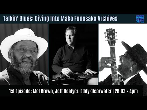 Talkin' Blues: Diving Into Mako Funasaka Archives: Mel Brown, Eddie Clearwater & Jeff Healey