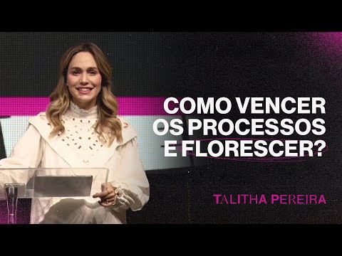 HOW TO OVERCOME THE PROCESSES AND FLOURISH? | TALITHA PEREIRA