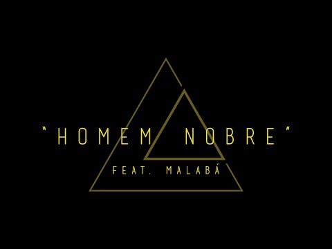 Os Alice - Homem Nobre feat. Malabá (Lyric Video)