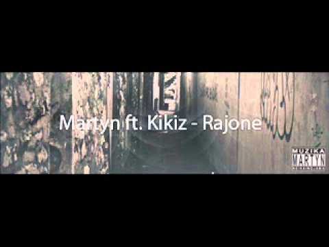 Martyn ft. Kikiz - Rajone