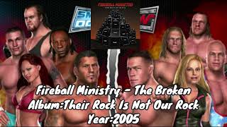 WWE Smackdown VS Raw 2006 Soundtrack:Fireball Ministry - &quot;The Broken&quot;