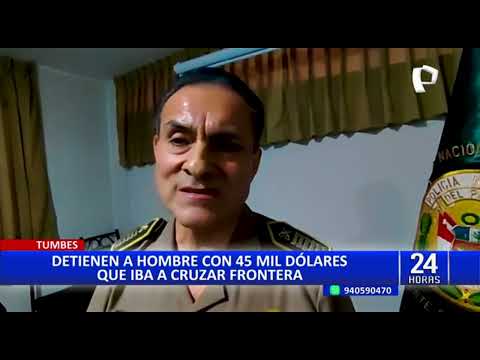 Tumbes: Intervienen a sujeto que intentó ingresar a Perú con 45 000 dólares de dudosa procedencia