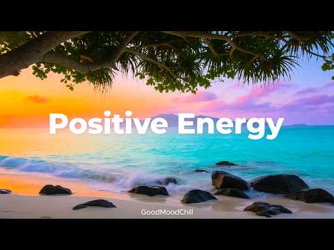 Positive Energy 🌞 Chillout & Deep House Music to Stay Calm and Positive | GoodMoodChill