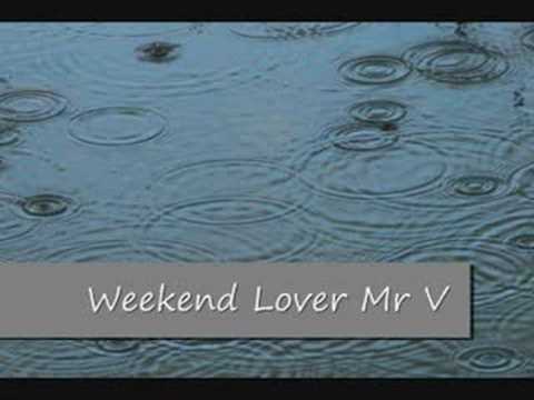 Weekend Lover by Mr V