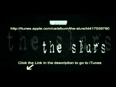 The Slurs are now Available on iTunes