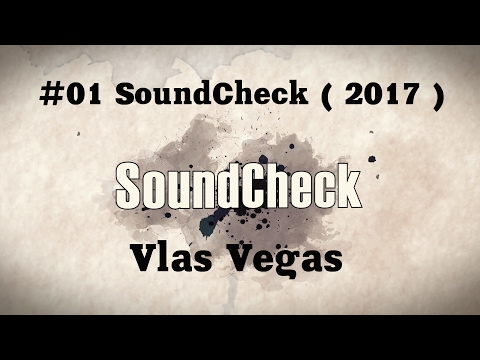 # 01 SoundCheck ( 2017 ) - Vlas Vegas ( г. Арзамас )
