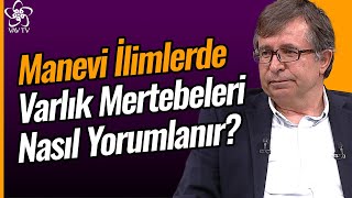 Manevi İlimlerde Varlık Mertebeleri Nasıl Yorumlanır? | VAV TV