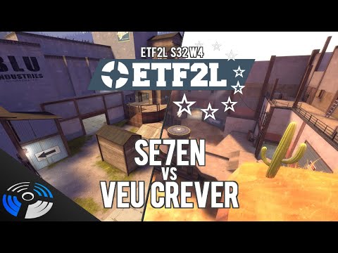 ETF2L S32 W4: Se7en vs. veu crever