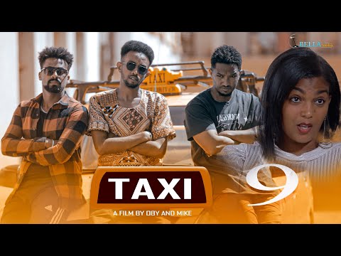 New Eritrean comedy movie Taxi 2022 - ታክሲ - ሓዳስ ኮሜድያዊት ፊልም - Bella Media - Part 9