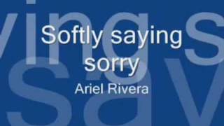 YouTube - Softly saying sorry - Ariel Rivera