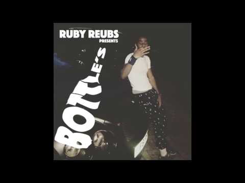 Ruby Reubs - Bottles [Audio]