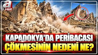 Kapadokya'daki Peribacası Çökmesi Nasıl Meydana Geldi? | A Haber