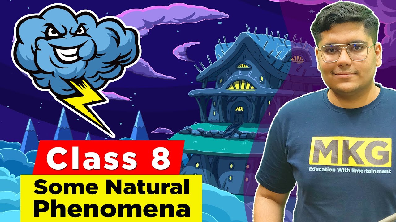 Some Natural Phenomena | Class 8 Science Chapter 15 | Class 8 Science | Class 8 Natural Phenomena