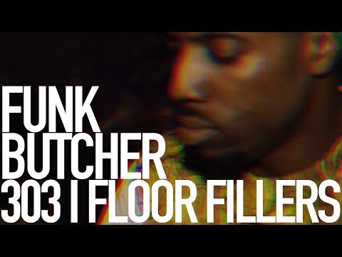 Funk Butcher Floor Fillers // 303