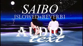 SAIBO [SLOWED+REVERB] I SHOR IN THE CITY I AUDIOTEXT