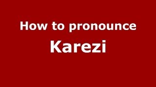 How to pronounce Karezi