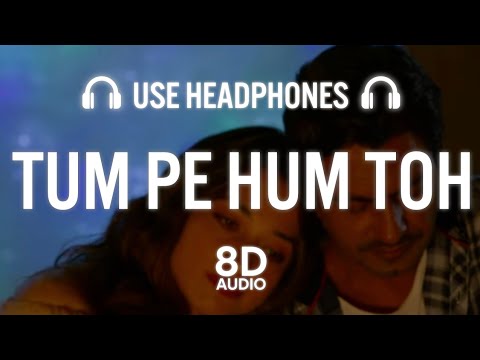 Tum Pe Hum Toh(8D AUDIO) |Bole Chudiyan|Nawazuddin Siddiqui,Tamannaah Bhatia| Raj Barman, Raghav