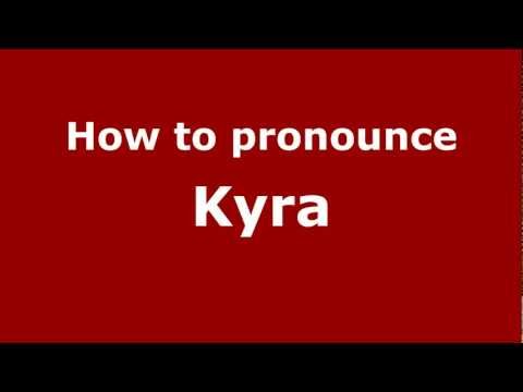 How to pronounce Kyra