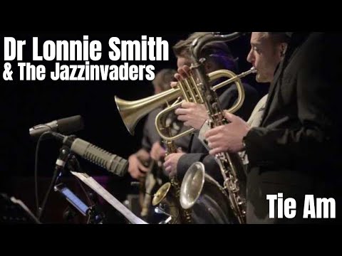 Dr Lonnie Smith & The Jazzinvaders - Tie Am - Live at Lantaren Venster Rotterdam