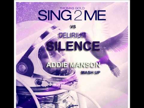 Thomas Gold Vs Delirium - Silence 2 Me (Addie Manson Mash Up)