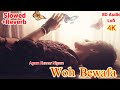 Woh Bewafa | Agam Kumar Nigam | Slowed+Reverb | T-Series | Sad Song