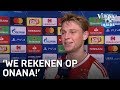 De Jong: 'Onana is écht een goede keeper!' | CHAMPIONS LEAGUE