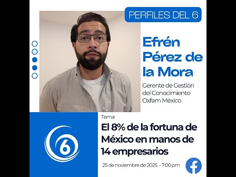Perfiles del 6 | El 8? la fortuna de México en manos de 14 empresarios