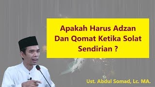 Download lagu Apakah Harus Adzan Dan Qomat Ketika Solat Sendirian ? | Ust. Abdul Somad, Lc. MA mp3