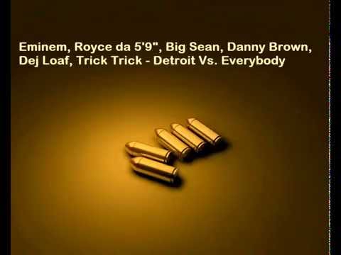 Eminem, Royce da 5'9", Big Sean, Danny Brown, Dej Loaf, Trick Trick - Detroit Vs Everybody
