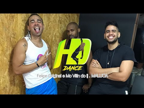 MALUCA - Felipe original e vitin do LJ + Coreografia HD DANCE PE