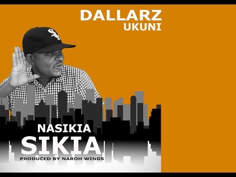 DALLARZ UKUNI - NASIKIA SIKIA Official Music Video