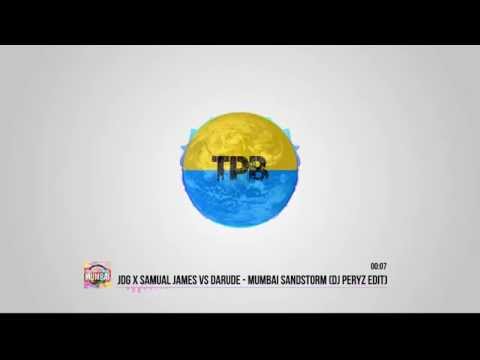 JDG x Samual James vs Darude - Mumbai Sandstorm (The PlayBrothers Edit)