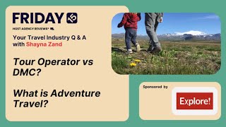 (254) Tour Operator vs DMC? What is Adventure Travel?