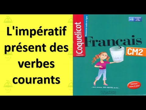 l'impératif présent des verbes courants page 88 unité 7 (coquelicot CM2)