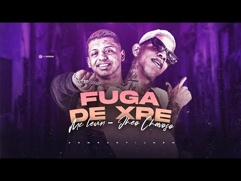 JHEO CHAVOSO E MC LEVIN - FUGA DE XRE - REMIX BREGA FUNK