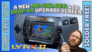 EASY Atari Lynx LCD Screen Upgrade: A No-Solder "Drop-in" LCD Screen install!