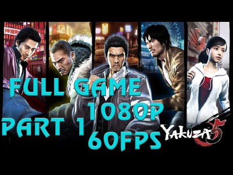 Yakuza 5 Full Walkthrough Gameplay [HD 1080P 60FPS] - [PART 1 OF 3]