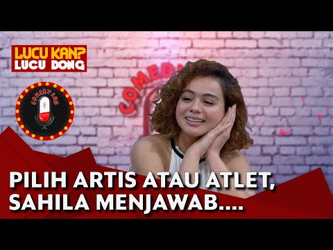 Ditanya Pilih Atlet atau Artis, Sahila Hisyam Mikir Dulu dan Jawab... - COMEDY LAB (PART 4)